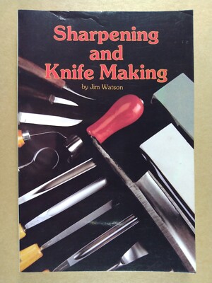 Sharpening and Knife Making by Jim Watson 1987 Softcover Book
