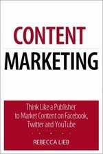 Content Marketing - Lieb, Rebecca 9780789748379 Social Media Online Content Mrkt