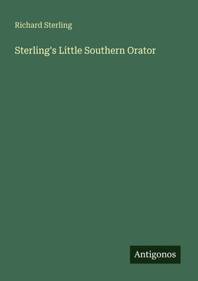 Richard Sterling | Sterling's Little Southern Orator | Taschenbuch | Englisch