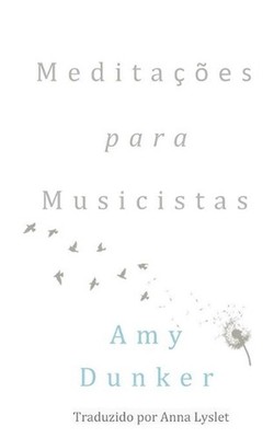 M e d i t a e s p a r a M u s i c i s t a s by Amy Dunker (Portuguese) Paperback