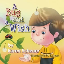 A Bug and a Wish by Karen Scheuer: New