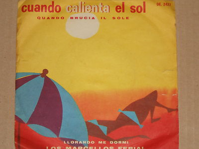 LOS MARCELLOS FERIAL -Cuando Calienta El Sol- 7'' 45 