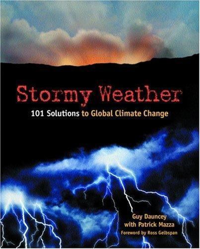 Stormy Weather : 101 Solutions to Global Climate Change by Patrick ...