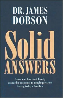 Solid Answers By James C. Dobson
