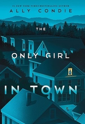 The Only Girl in Town by Ally Condie Paperback Book