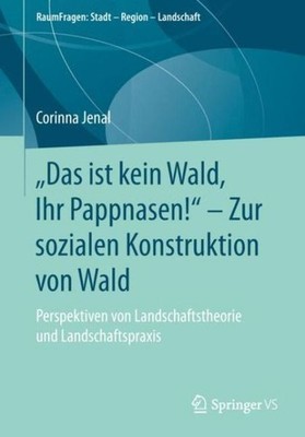 Das Ist Kein Wald, Ihr Pappnasen! - Zur Sozialen Konstruktio...