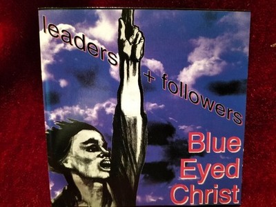Blue Eyed Christ  -  Leaders + Followers  Electronic EBM  Belgien