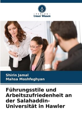 Fhrungsstile und Arbeitszufriedenheit an der Salahaddin-Universitt in Hawler by 