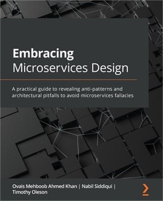 Embracing Microservices Design: A practical guide to revealing anti-patterns and