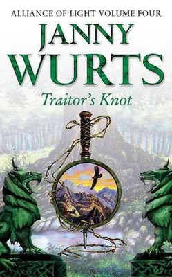 Traitors Knot: Fourth Book of the Alliance of Light by Janny Wurts (English) Pap