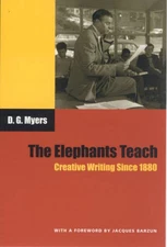 The Elephants Teach: Creative Writing Since 1880 - Paperback - VERY GOOD