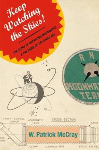 Keep Watching the Skies! : The Story of Operation Moonwatch and t
