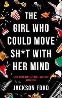 The Girl Who Could Move Sh*t With Her Mind: Like A... | Buch | Zustand sehr gut