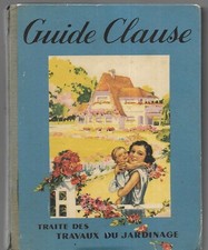 GUIDE CLAUSE, TRAITÉ DES TRAVAUX DE JARDINAGE, 1947