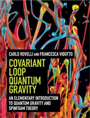 Covariant Loop Quantum Gravity: An Elementary Introduction to Quantum Gravity an
