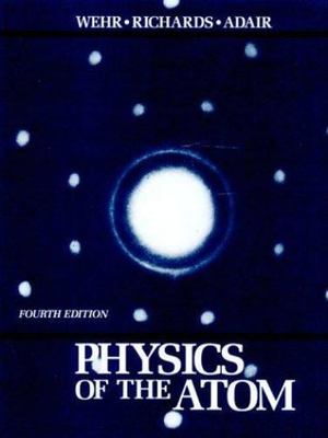 Physics of the Atom; 4th Edition - hardcover, 0201088789, M R Wehr