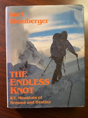 The Endless Knot K2, Mountain of Dreams and Destiny by Kurt Diemberger VG/VG