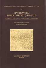 Machiavelli senza i Medici (1498-1512). Scrittura del potere/potere della scritt