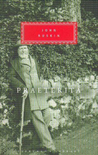 Praeterita (Everyman's Library Classics),John Ruskin