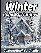Winter Color by Number Coloring Book for Adults & Teens Winter Color by Number