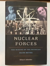 Nuclear Forces. The Making of the Physicist Hans Bethe. Schweber, Silvan S.: