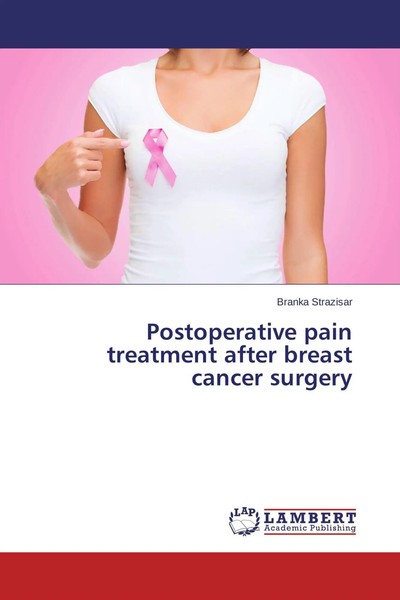 Postoperative Pain Treatment After Breast Cancer Surgery Branka Strazisar Buch-image