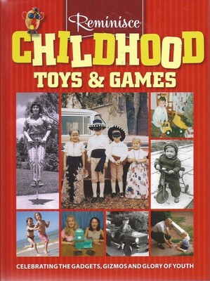Reminisce Childhood Toys & Games Celebrating The Gadgets, Gizmos And Glory O...