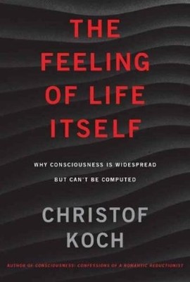 Christof Koch The Feeling of Life Itself (Taschenbuch)