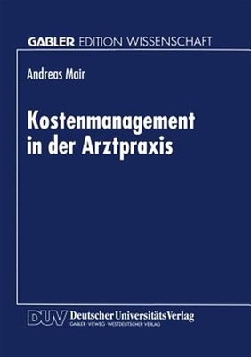 Kostenmanagement in Der Arztpraxis, Paperback by Mair, Andreas (CON), Like Ne...
