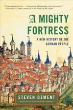 A Mighty Fortress: A New History of the German People - Paperback - GOOD