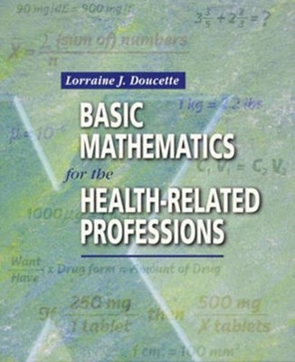 Basic Mathematics for the Health-Related Professions Lorraine J.