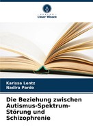 Die Beziehung Zwischen Autismus-Spektrum-StöRung Und Schizophrenie | Taschenbuch