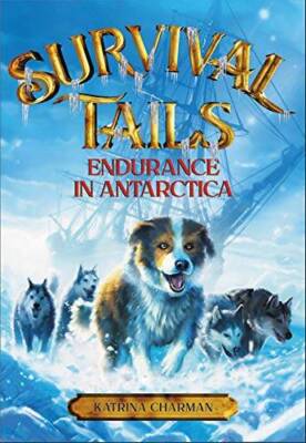 Survival Tails: Endurance in Antarctica - Paperback - ACCEPTABLE