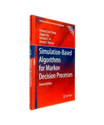 Simulation-Based Algorithms for Markov Decision Processes, Hyeong Soo Chang, Ste