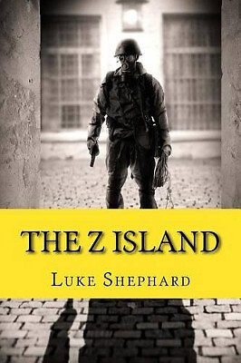 The Z Island By Luke Shephard - New Copy - 9781530026326