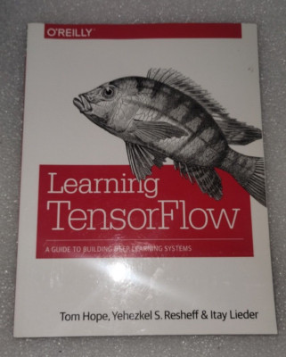 Learning Tensorflow: A Guide to Building Deep Learning Systems (Paperback or Sof