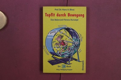 386312 Hans A. Bloss TOPFIT DURCH BEWEGUNG Ehrenwirth Verlag Das