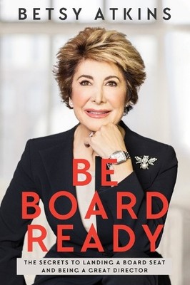 Betsy Atkins Be Board Ready (Paperback)