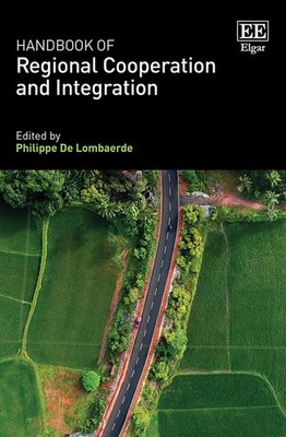 Handbook of Regional Cooperation and Integration by Philippe De Lombaerde Hardco