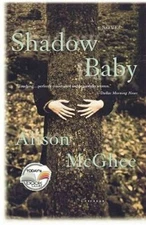 Shadow Baby (Today Show Book Club #14) - Paperback By Alison McGhee - GOOD