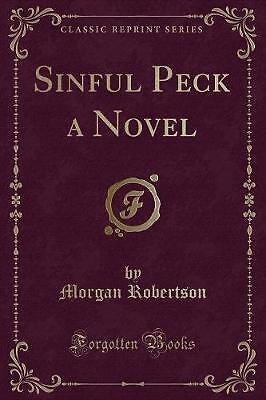 Sinful Peck ein Roman klassischer Nachdruck, Morgan Robert