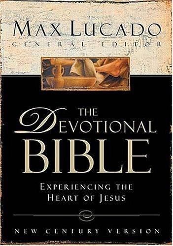 The Devotional Bible: Experiencing the Heart of Jesus: New Century Version The Devotional Bible: Experiencing the Heart of Jesus: New Century Version