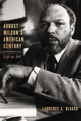 The Power of Place: August Wilson and Pittsburgh by Laurence Glasco Hardcover Bo
