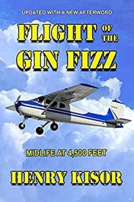 Flight of the Gin Fizz : Midlife at 4,500 Feet Paperback Henry Ki