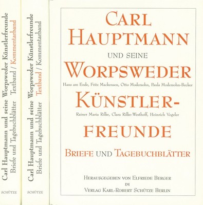Carl Hauptmann und seine Worpsweder Künstlerfreunde: Briefe und Tagebuchblä ...