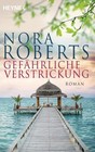 Gefährliche Verstrickung von Nora Roberts (2015, Taschenbuch)