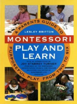 Montessori Play And Learn: A Parent's Guide to Purposeful Play from Two - GOOD