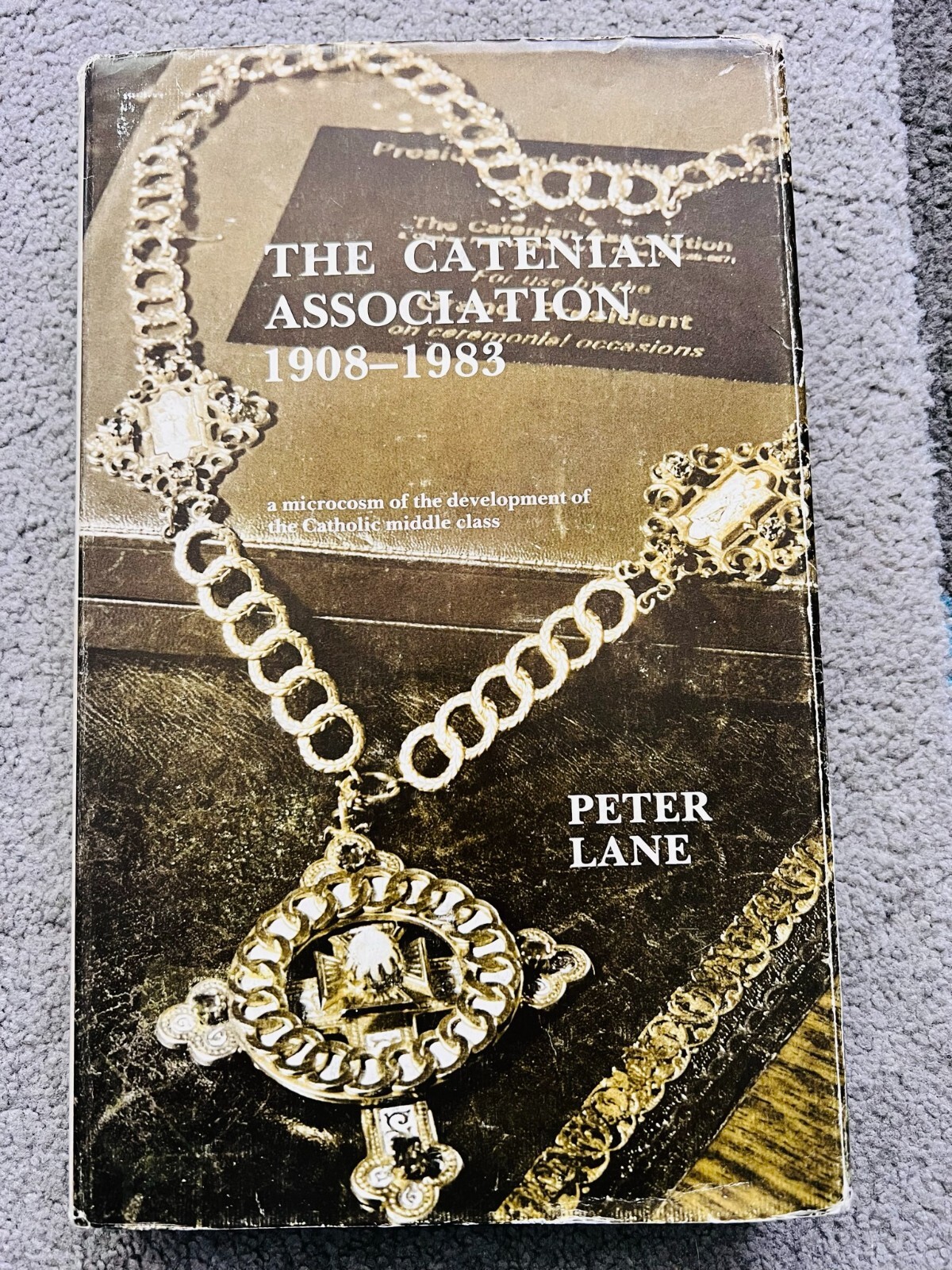 THE CATENIAN ASSOCIATION 1908-83 by PETER LANE - signed by the author (SB1164)