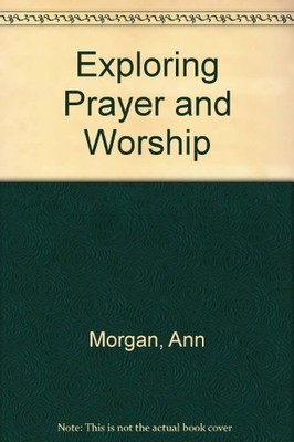Gebet und Anbetung erforschen, Ann Morgan, Ron Branagan