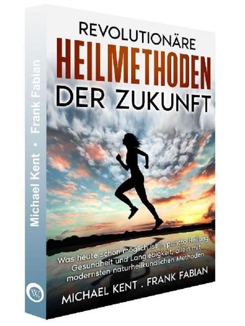 Revolutionäre Heilmethoden der Zukunft Frank Fabian